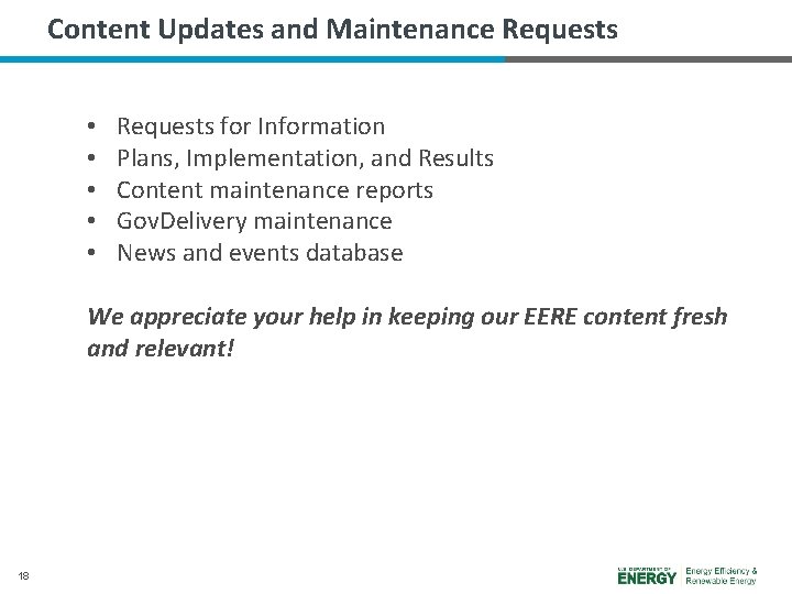 Content Updates and Maintenance Requests • • • Requests for Information Plans, Implementation, and