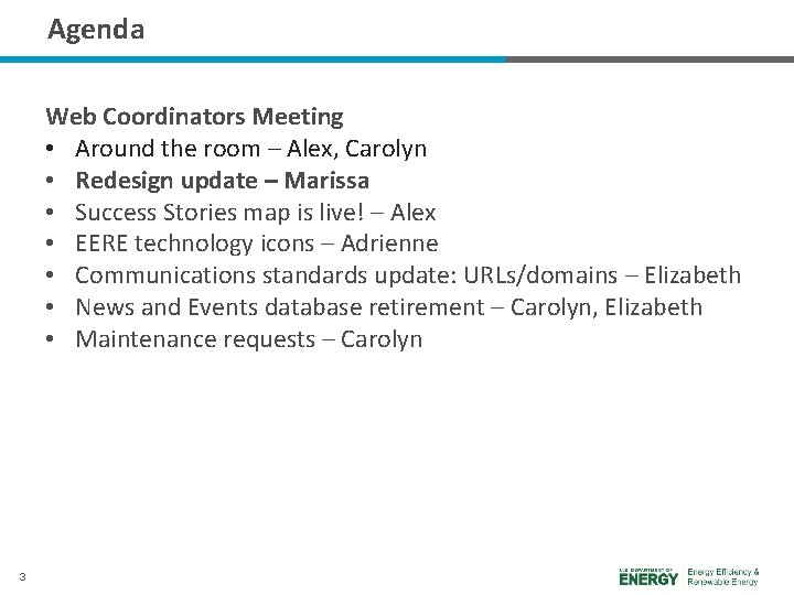 Agenda Web Coordinators Meeting • Around the room – Alex, Carolyn • Redesign update