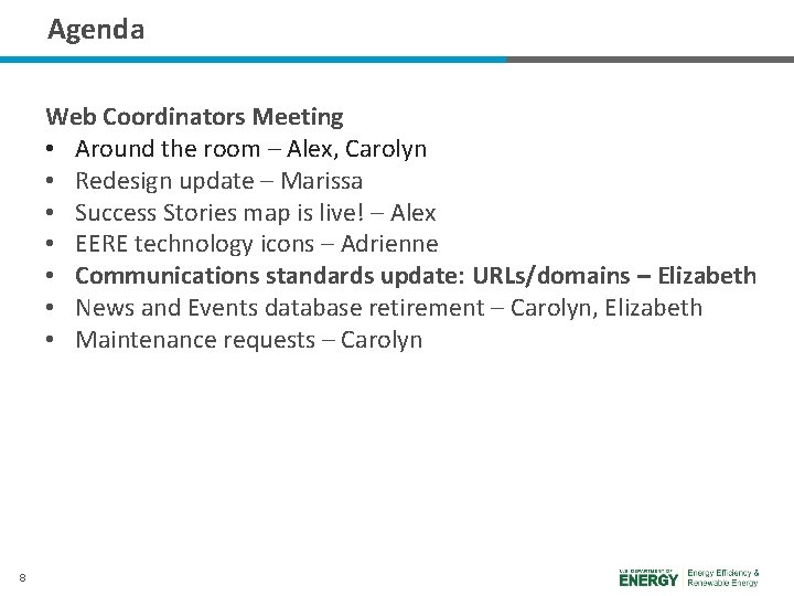 Agenda Web Coordinators Meeting • Around the room – Alex, Carolyn • Redesign update