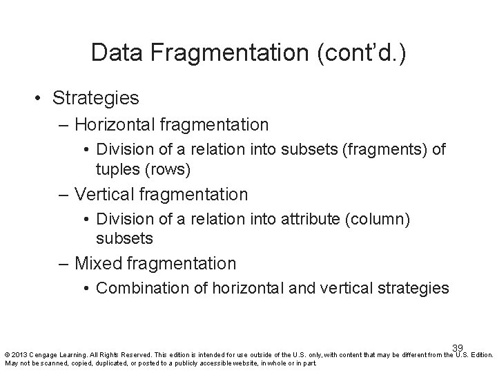 Data Fragmentation (cont’d. ) • Strategies – Horizontal fragmentation • Division of a relation Data Fragmentation (cont’d. ) • Strategies – Horizontal fragmentation • Division of a relation
