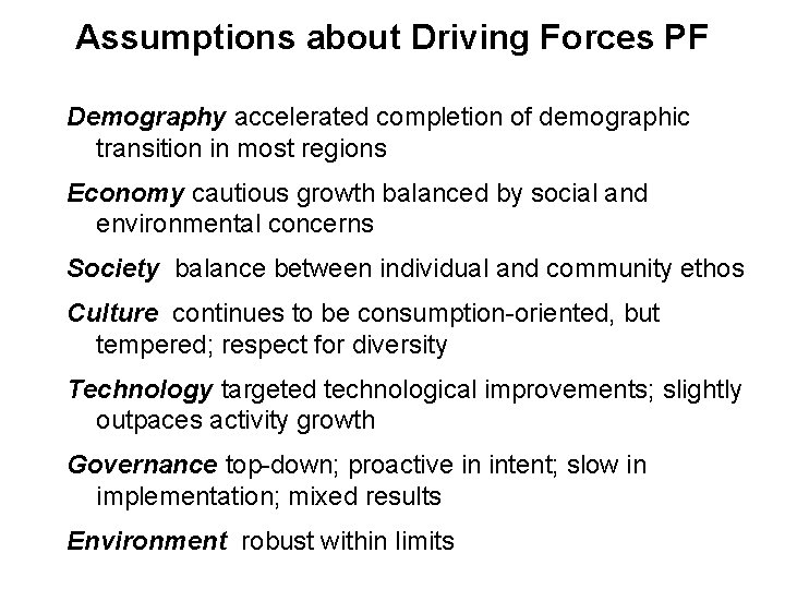 Assumptions about Driving Forces PF Demography accelerated completion of demographic transition in most regions