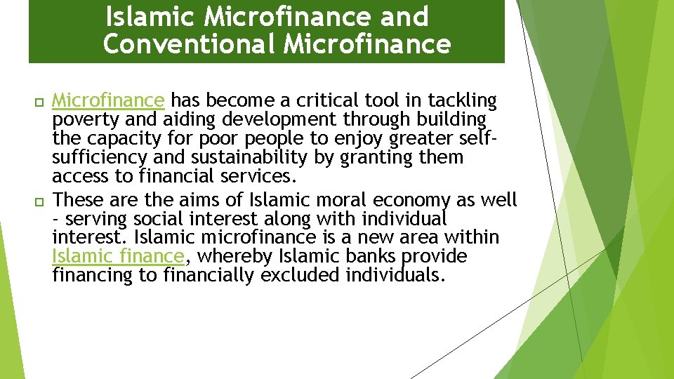 Islamic Microfinance and Conventional Microfinance has become a critical tool in tackling poverty and
