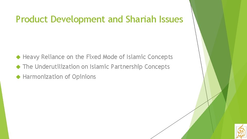 Product Development and Shariah Issues Heavy Reliance on the Fixed Mode of Islamic Concepts