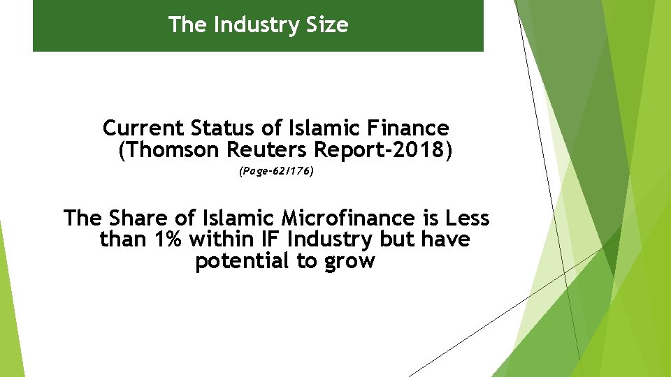 The Industry Size Current Status of Islamic Finance (Thomson Reuters Report-2018) (Page-62/176) The Share