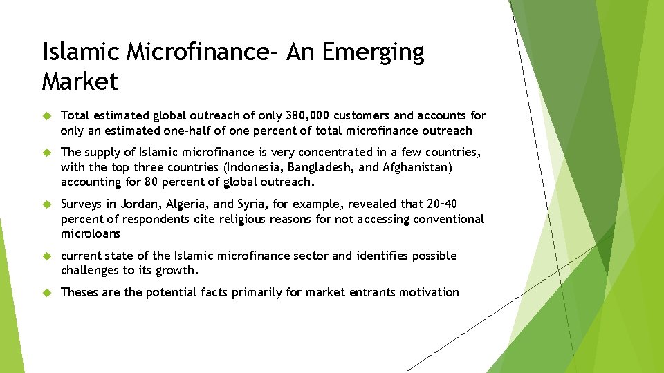 Islamic Microfinance- An Emerging Market Total estimated global outreach of only 380, 000 customers