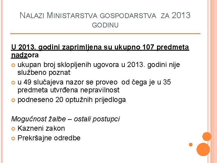 NALAZI MINISTARSTVA GOSPODARSTVA ZA 2013 GODINU U 2013. godini zaprimljena su ukupno 107 predmeta