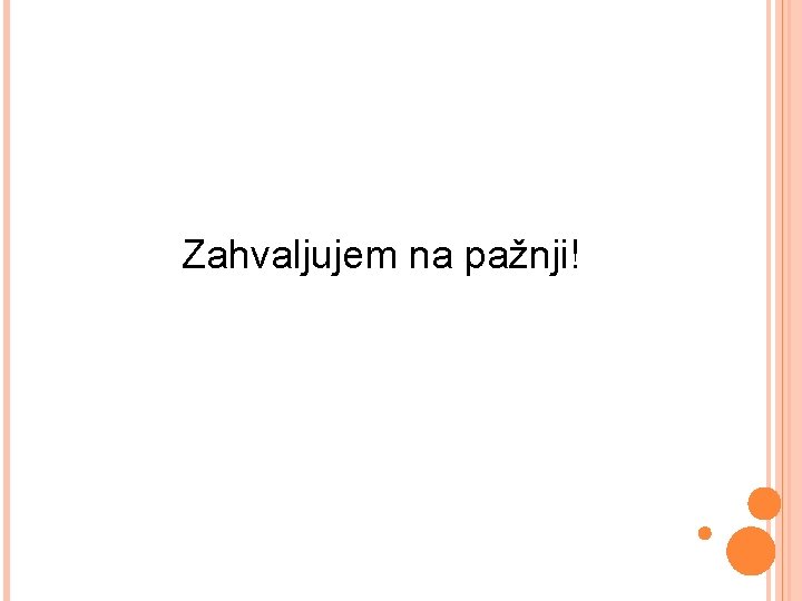 Zahvaljujem na pažnji! 