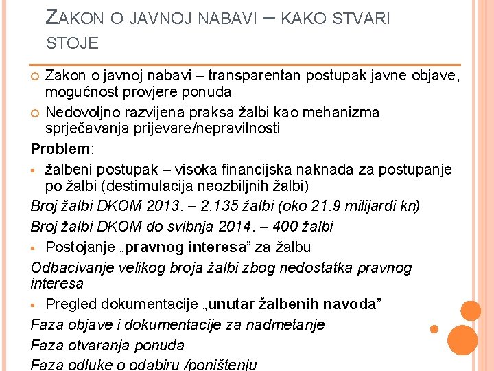 ZAKON O JAVNOJ NABAVI – KAKO STVARI STOJE Zakon o javnoj nabavi – transparentan