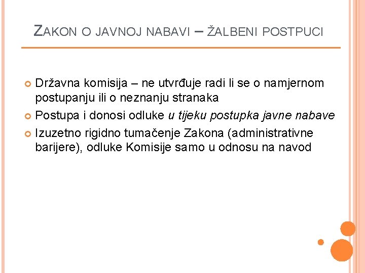 ZAKON O JAVNOJ NABAVI – ŽALBENI POSTPUCI Državna komisija – ne utvrđuje radi li