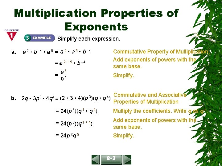 Multiplication Properties of Exponents Simplify each expression. a. a 2 • b – 4