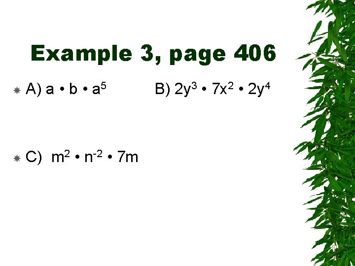 Example 3, page 406 A) a • b • a 5 C) m 2