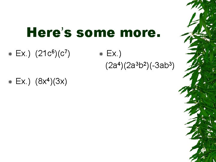 Here’s some more. Ex. ) (21 c 6)(c 7) Ex. ) (8 x 4)(3