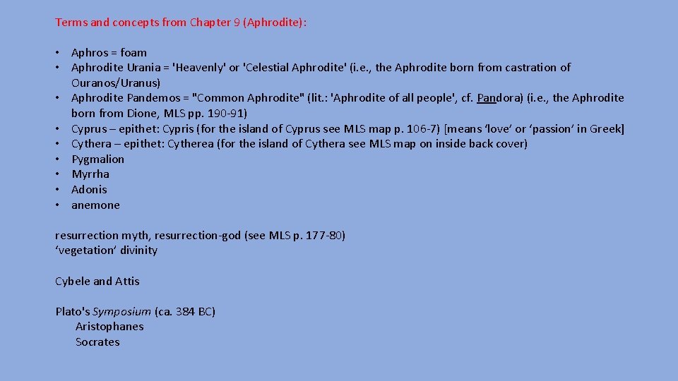 Terms and concepts from Chapter 9 (Aphrodite): • Aphros = foam • Aphrodite Urania