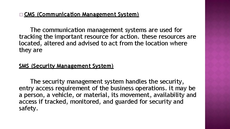 � CMS (Communication Management System) The communication management systems are used for tracking the