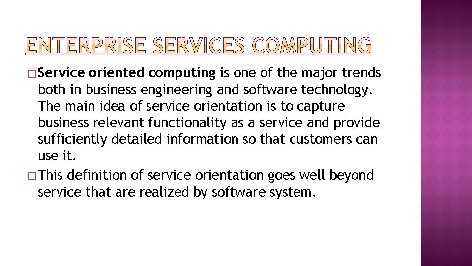 � Service oriented computing is one of the major trends both in business engineering