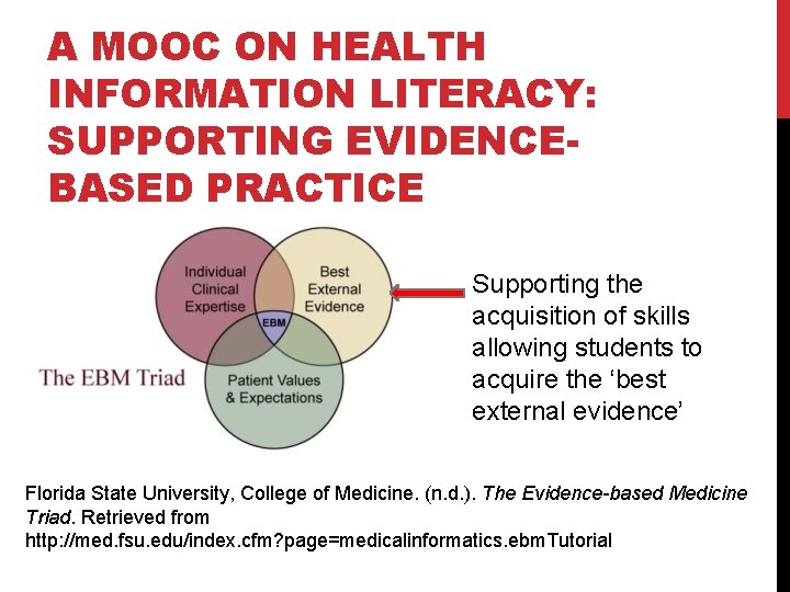 A MOOC ON HEALTH INFORMATION LITERACY: SUPPORTING EVIDENCEBASED PRACTICE Supporting the acquisition of skills