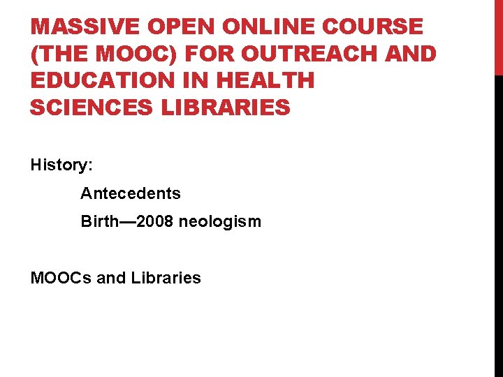 MASSIVE OPEN ONLINE COURSE (THE MOOC) FOR OUTREACH AND EDUCATION IN HEALTH SCIENCES LIBRARIES