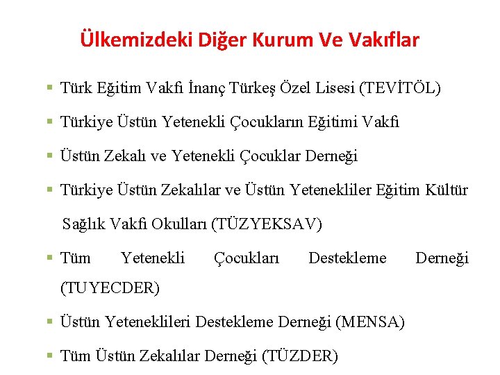 Ülkemizdeki Diğer Kurum Ve Vakıflar § Türk Eğitim Vakfı İnanç Türkeş Özel Lisesi (TEVİTÖL)