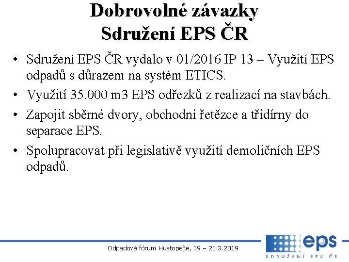 Dobrovolné závazky Sdružení EPS ČR • Sdružení EPS ČR vydalo v 01/2016 IP 13