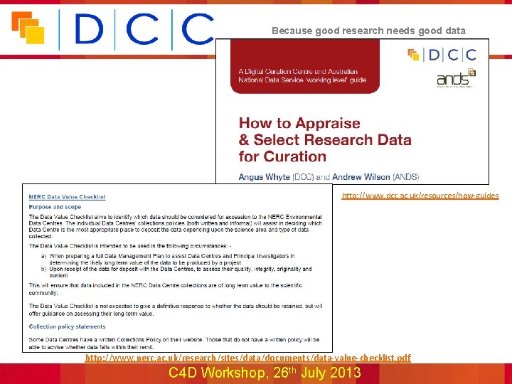 Because good research needs good data http: //www. dcc. ac. uk/resources/how-guides http: //www. nerc.