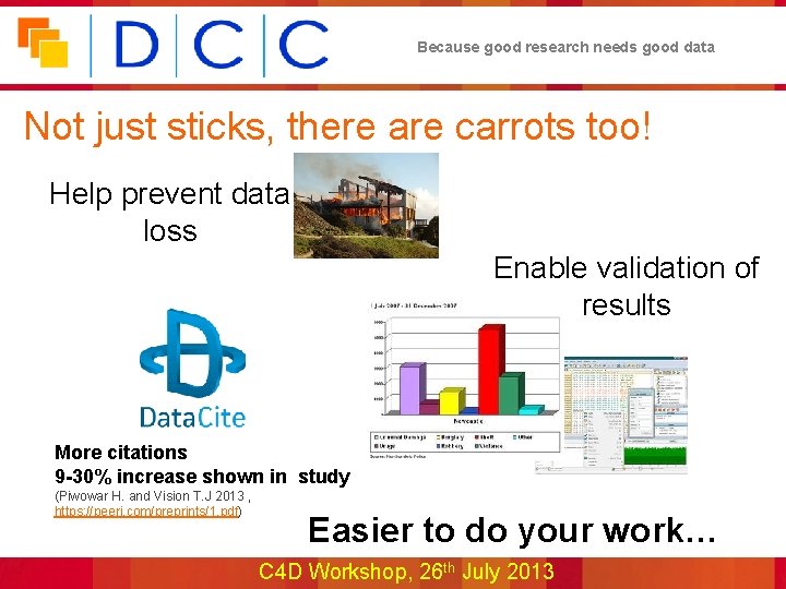 Because good research needs good data Not just sticks, there are carrots too! Help