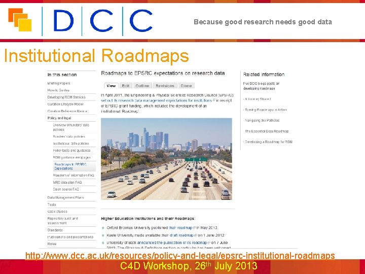 Because good research needs good data Institutional Roadmaps http: //www. dcc. ac. uk/resources/policy-and-legal/epsrc-institutional-roadmaps C