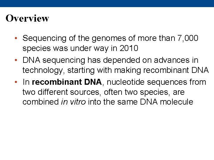 Overview • Sequencing of the genomes of more than 7, 000 species was under