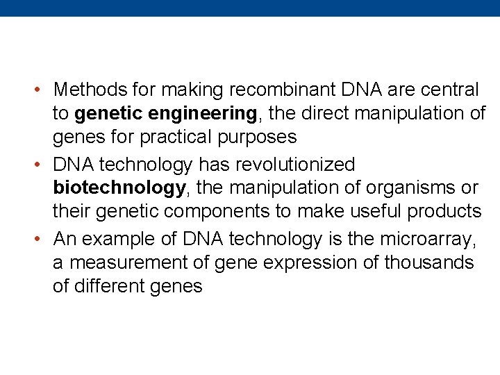  • Methods for making recombinant DNA are central to genetic engineering, the direct