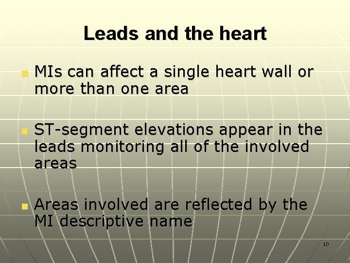 Leads and the heart n n n MIs can affect a single heart wall