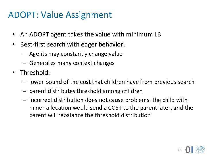 ADOPT: Value Assignment • An ADOPT agent takes the value with minimum LB •