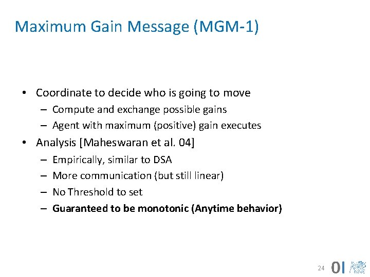 Maximum Gain Message (MGM-1) • Coordinate to decide who is going to move –