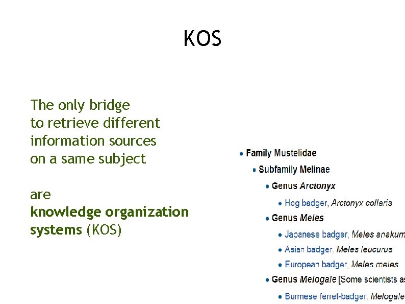 KOS The only bridge to retrieve different information sources on a same subject are