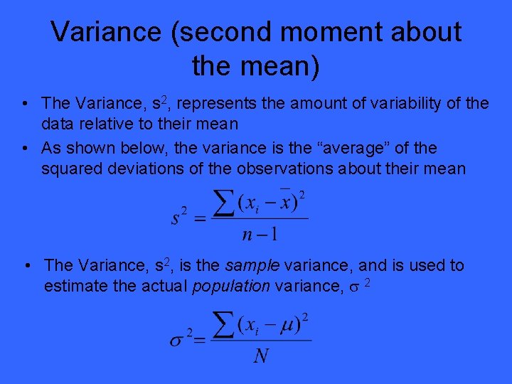 Variance (second moment about the mean) • The Variance, s 2, represents the amount