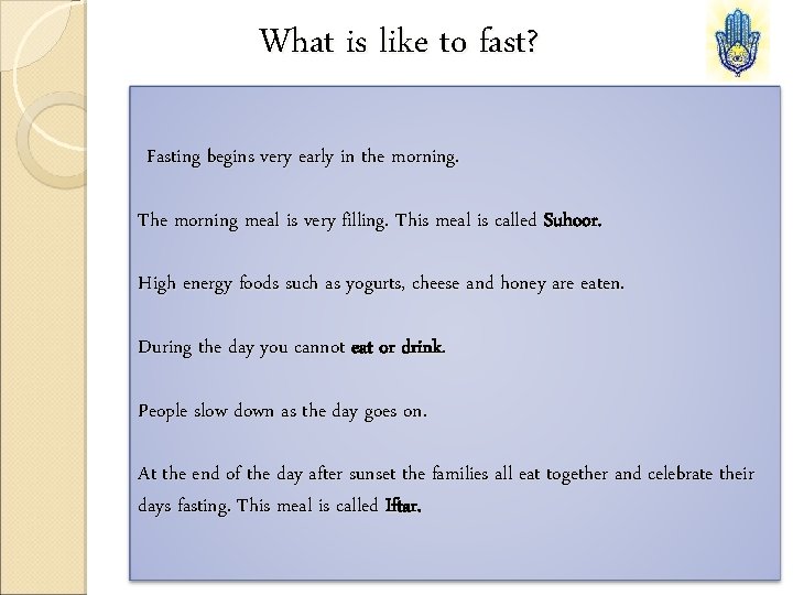 What is like to fast? Fasting begins very early in the morning. The morning