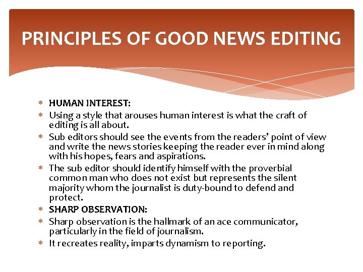 PRINCIPLES OF GOOD NEWS EDITING HUMAN INTEREST: Using a style that arouses human interest