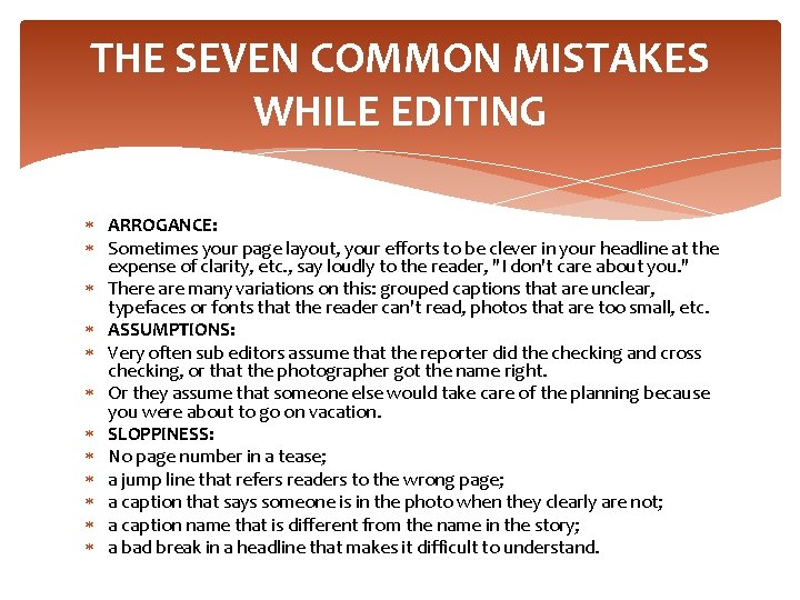 THE SEVEN COMMON MISTAKES WHILE EDITING ARROGANCE: Sometimes your page layout, your efforts to