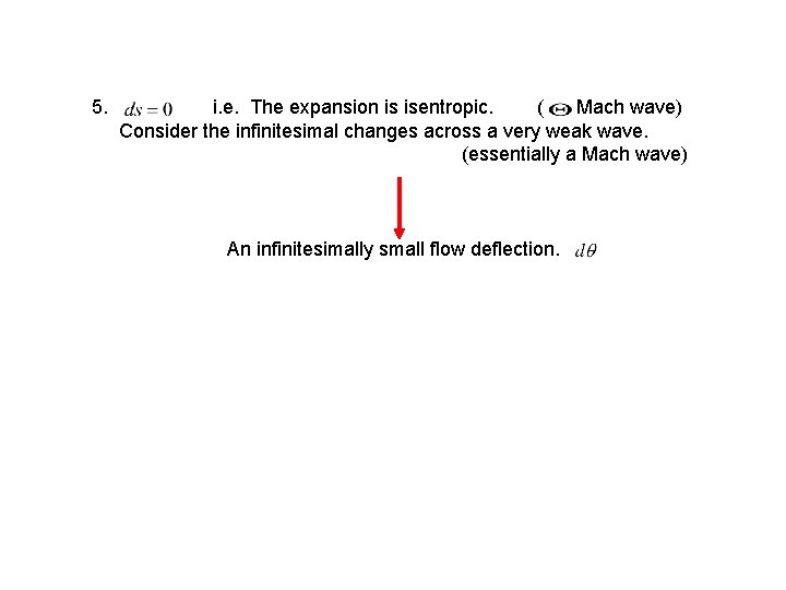 5. i. e. The expansion is isentropic. ( Mach wave) Consider the infinitesimal changes