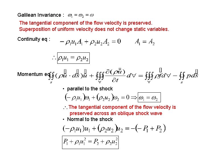 Galilean Invariance : The tangential component of the flow velocity is preserved. Superposition of