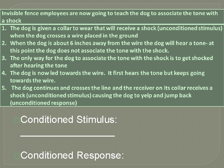 �Conditioned Stimulus: _________ �Conditioned Response: 