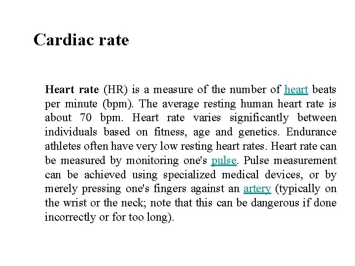 Cardiac rate Heart rate (HR) is a measure of the number of heart beats