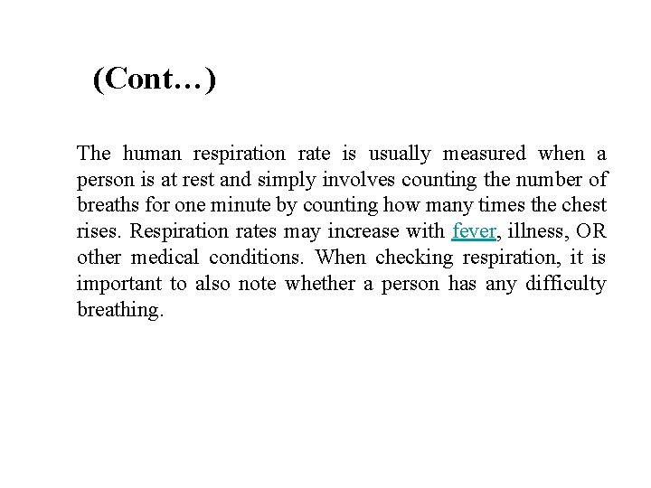 (Cont…) The human respiration rate is usually measured when a person is at rest