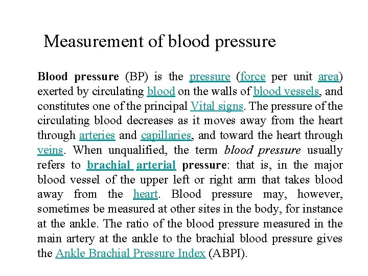 Measurement of blood pressure Blood pressure (BP) is the pressure (force per unit area)