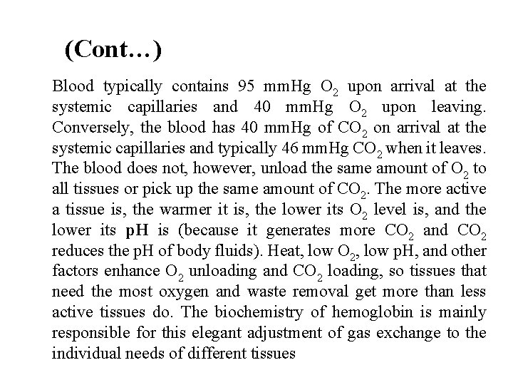 (Cont…) Blood typically contains 95 mm. Hg O 2 upon arrival at the systemic