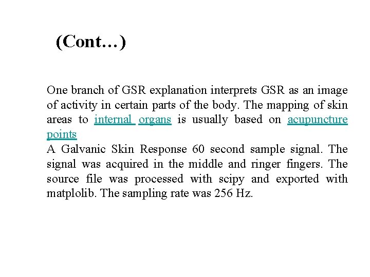 (Cont…) One branch of GSR explanation interprets GSR as an image of activity in