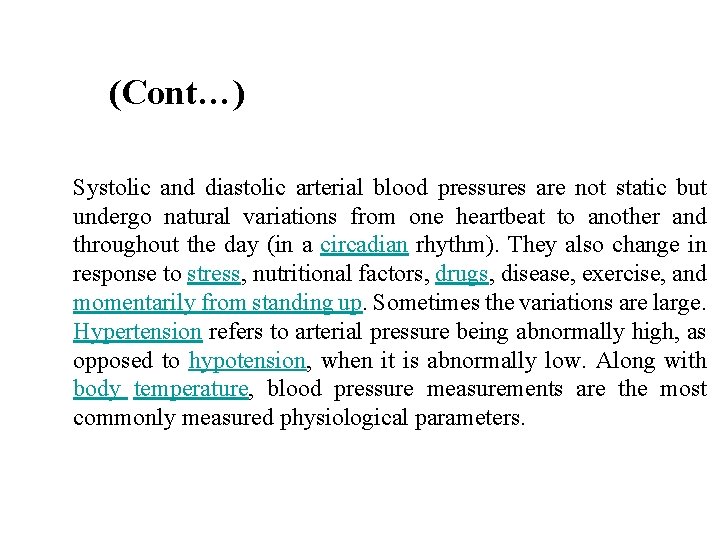 (Cont…) Systolic and diastolic arterial blood pressures are not static but undergo natural variations