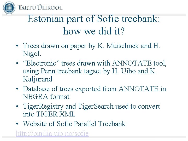 Estonian part of Sofie treebank: how we did it? • Trees drawn on paper