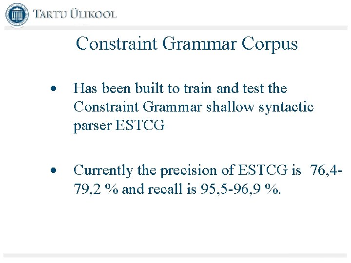 Constraint Grammar Corpus · Has been built to train and test the Constraint Grammar