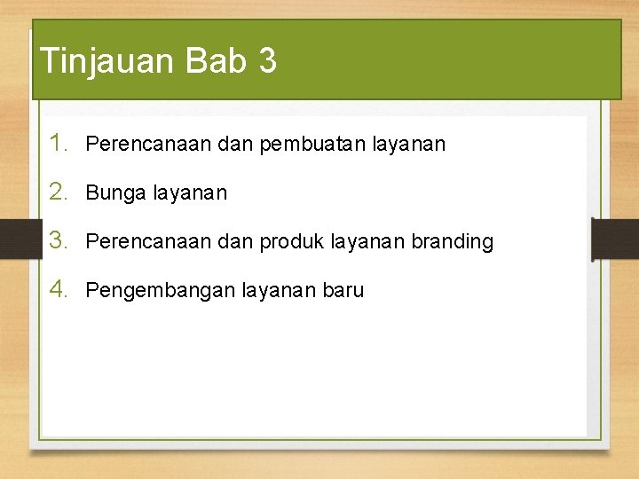 Tinjauan Bab 3 1. Perencanaan dan pembuatan layanan 2. Bunga layanan 3. Perencanaan dan