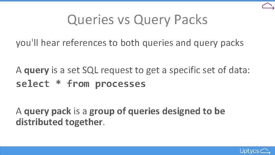 Queries vs Query Packs you'll hear references to both queries and query packs A