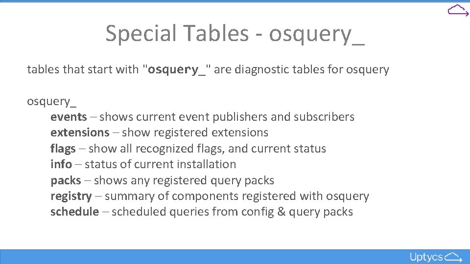 Special Tables - osquery_ tables that start with "osquery_" are diagnostic tables for osquery_